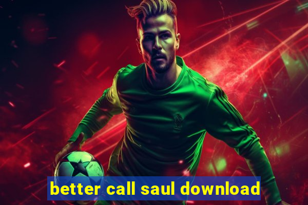 better call saul download